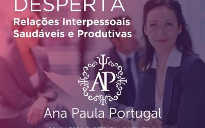 WORKSHOP DESPERTA – Relações Interpessoais Saudáveis e Produtivas