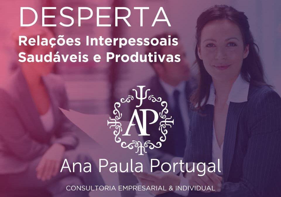 WORKSHOP DESPERTA – Relações Interpessoais Saudáveis e Produtivas