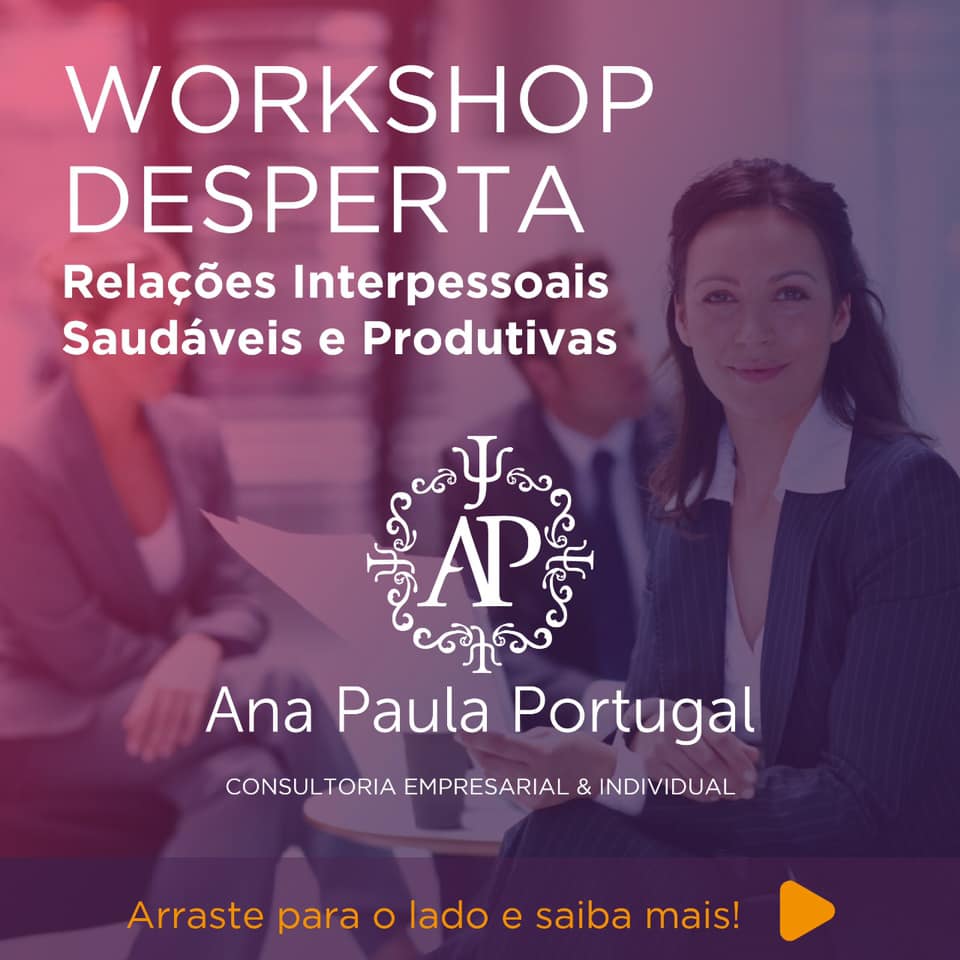 WORKSHOP DESPERTA – Relações Interpessoais Saudáveis e Produtivas